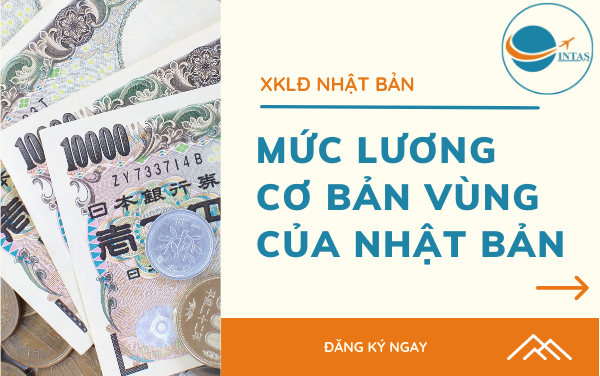 Mức lương cơ bản vùng của Nhật Bản mới nhất năm 2022