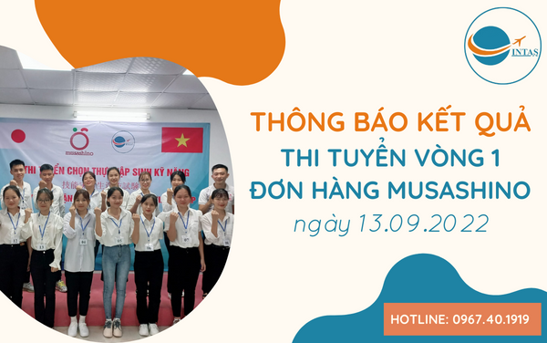 Kết quả thi tuyển vòng 1 đơn hàng Musashino ngày 13.09.2022