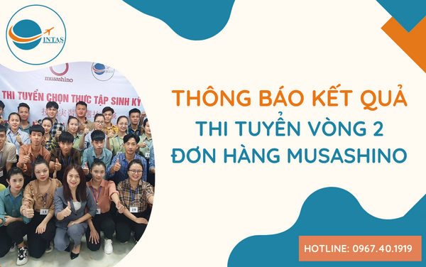 Kết quả trúng tuyển đơn hàng Musashino INT6HN, INT9HN, INT10HN